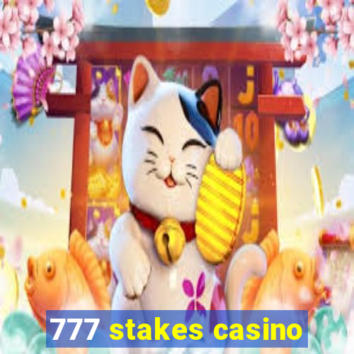 777 stakes casino