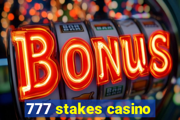 777 stakes casino