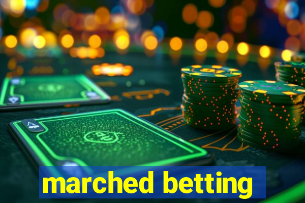 marched betting