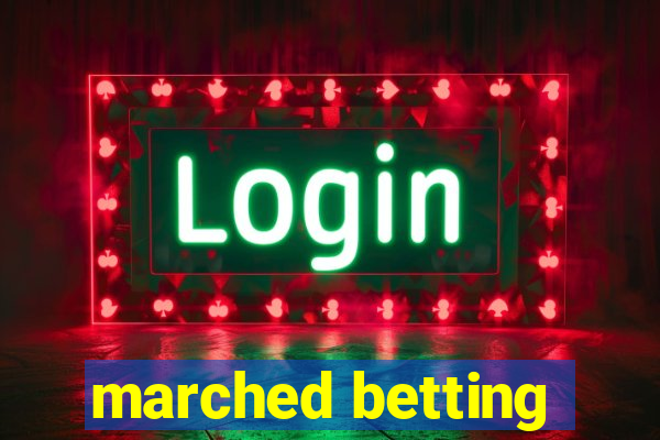 marched betting