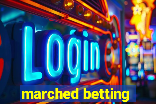 marched betting