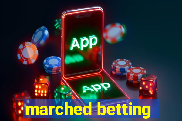 marched betting