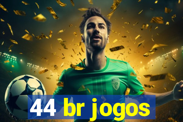 44 br jogos