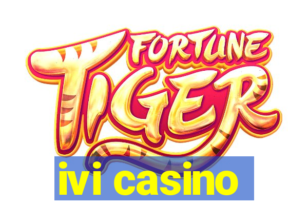 ivi casino