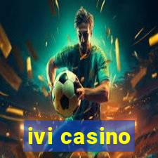 ivi casino