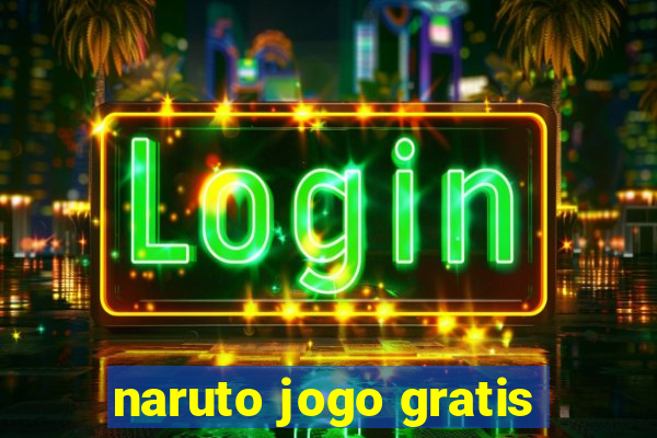 naruto jogo gratis