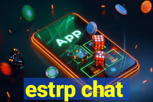 estrp chat