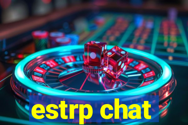 estrp chat