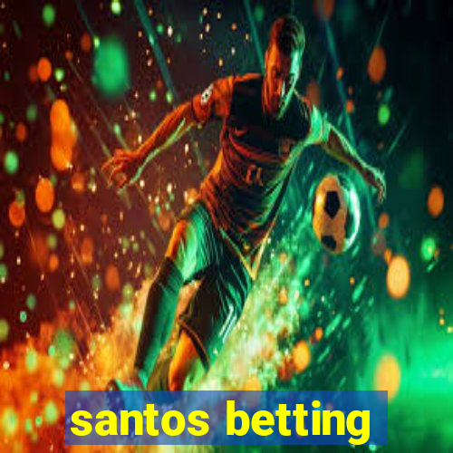 santos betting