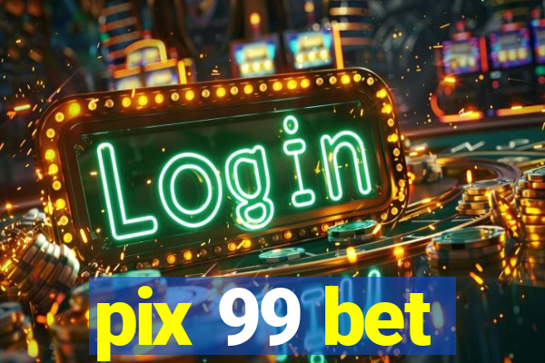 pix 99 bet