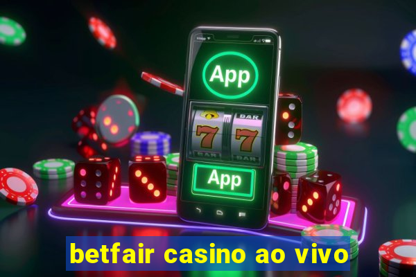 betfair casino ao vivo