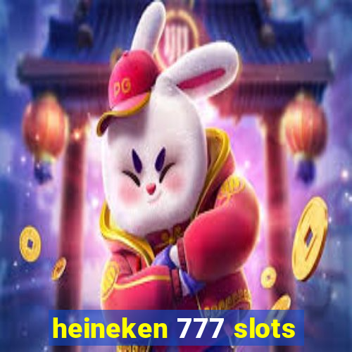 heineken 777 slots