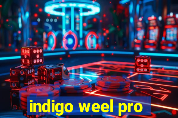 indigo weel pro