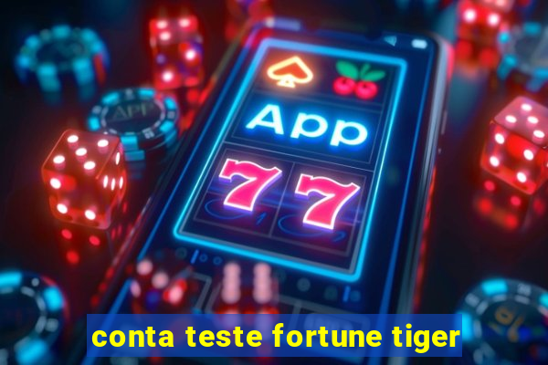 conta teste fortune tiger