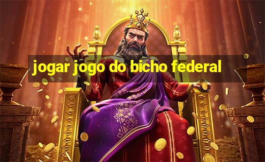 jogar jogo do bicho federal