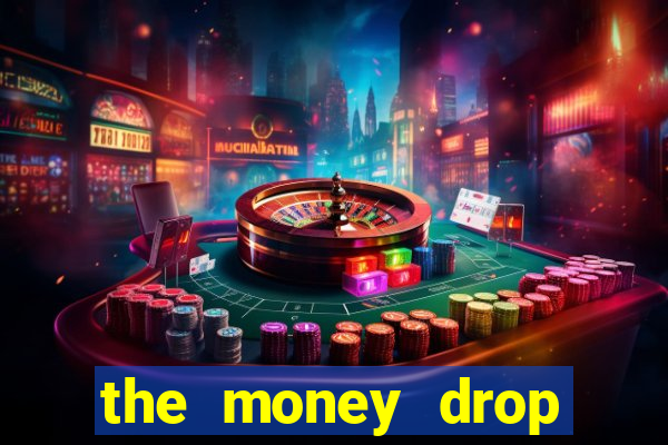 the money drop live casino