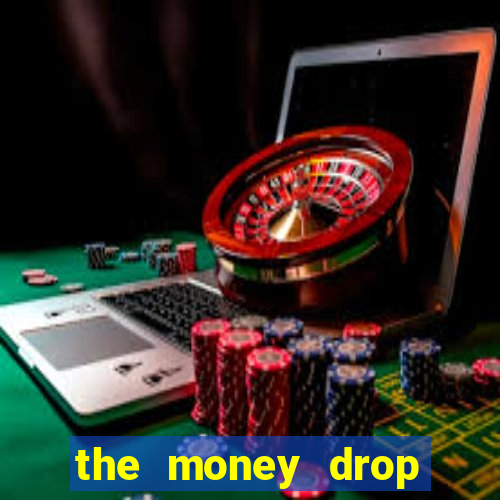 the money drop live casino