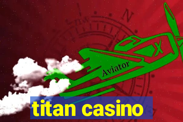 titan casino