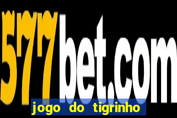 jogo do tigrinho horario pagante