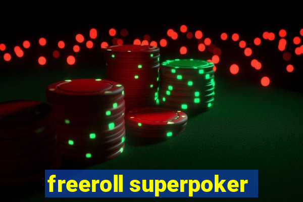 freeroll superpoker