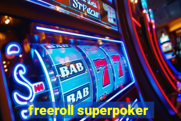 freeroll superpoker