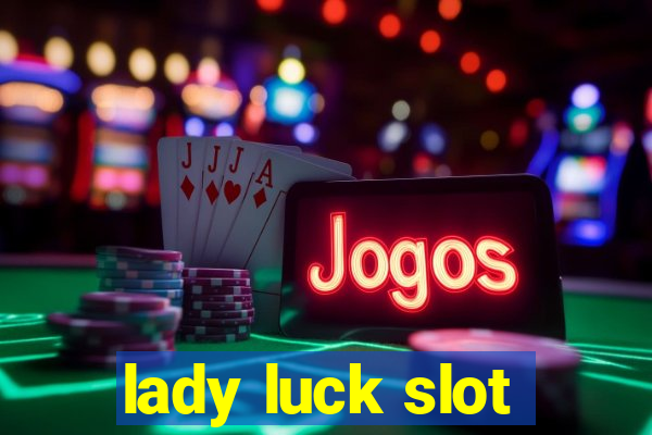 lady luck slot