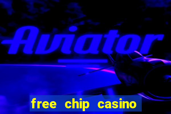 free chip casino no deposit