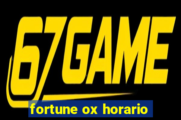 fortune ox horario