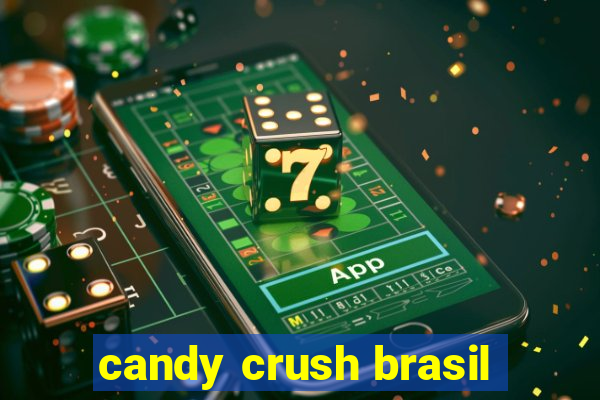 candy crush brasil