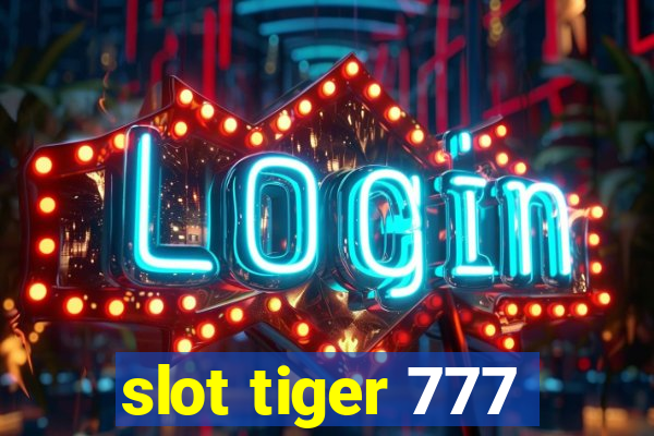 slot tiger 777