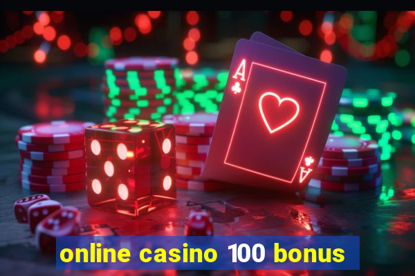 online casino 100 bonus