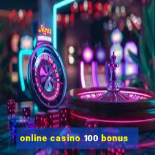 online casino 100 bonus