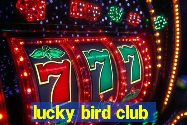 lucky bird club