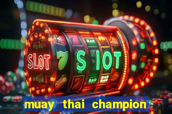 muay thai champion slot demo gratis