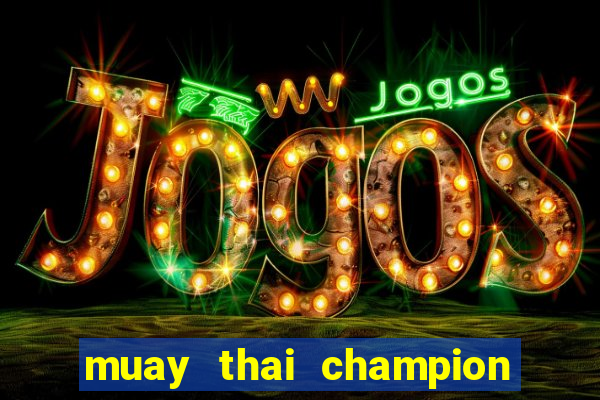 muay thai champion slot demo gratis