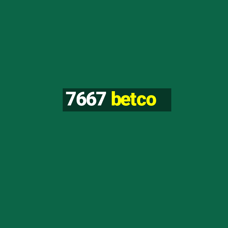 7667 betco