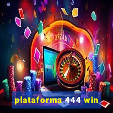 plataforma 444 win