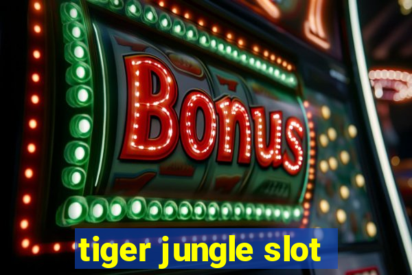 tiger jungle slot