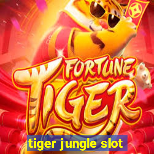 tiger jungle slot