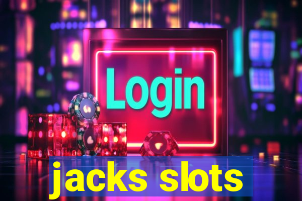 jacks slots