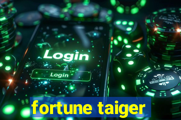 fortune taiger