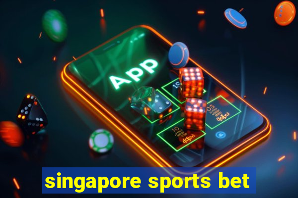 singapore sports bet