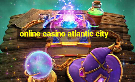 online casino atlantic city