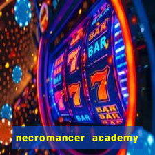 necromancer academy and the genius summoner wiki