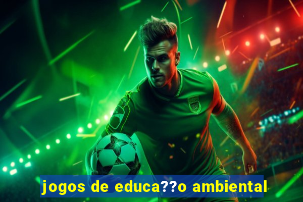 jogos de educa??o ambiental