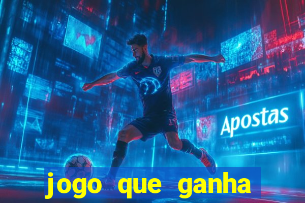 jogo que ganha dinheiro de verdade na vida real