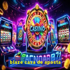 blaze casa de aposta