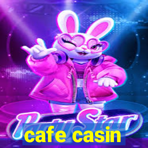 cafe casin