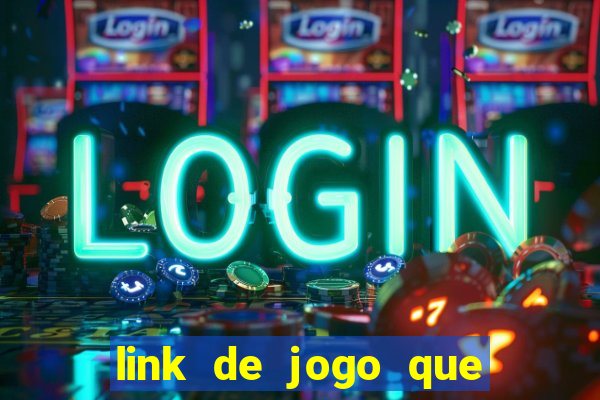 link de jogo que dá dinheiro