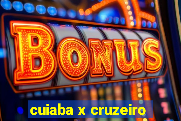 cuiaba x cruzeiro